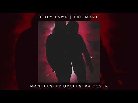 Holy Fawn - "The Maze (Manchester Orchestra Cover)" (official audio)