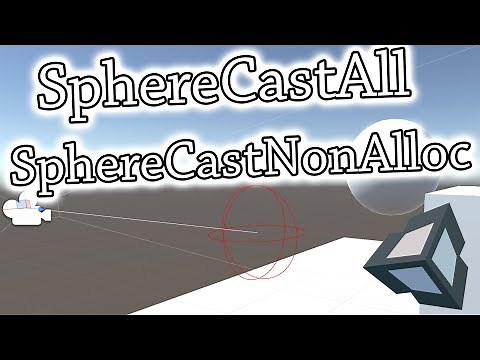 Unity Scripting Tutorial: Physics.SphereCastAll & SphereCastNonAlloc