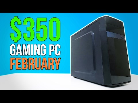 $350 Gaming PC - February 2017