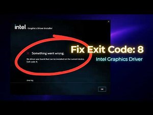 Fix Intel Graphics Driver Error – “Something Went Wrong” Exit Code 8 | No Driver Was Found