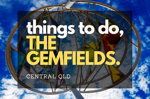 💍 22 Things to do in Sapphire & Rubyvale, The Gemfields QLD |