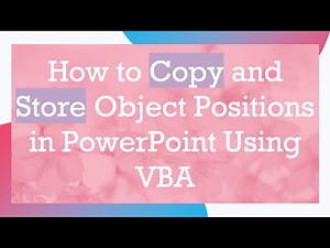 How to Copy and Store Object Positions in PowerPoint Using VBA