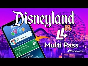 Disneyland Lightning Lane Tutorial | Ultimate Multi Pass Guide - The Vacationeer
