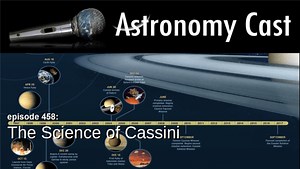 Astronomy Cast Ep. 458: The Science of Cassini