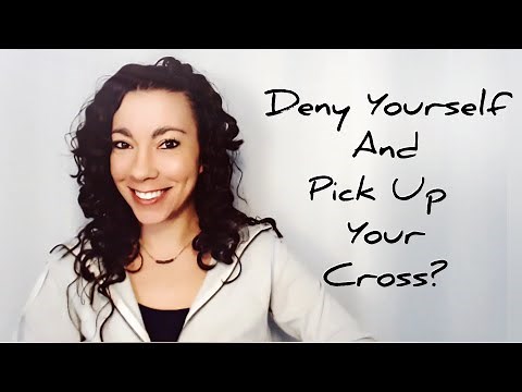 What Does It Mean To Take Up Your Cross, Deny Yourself and Follow Jesus? Looking at Mark 8:34