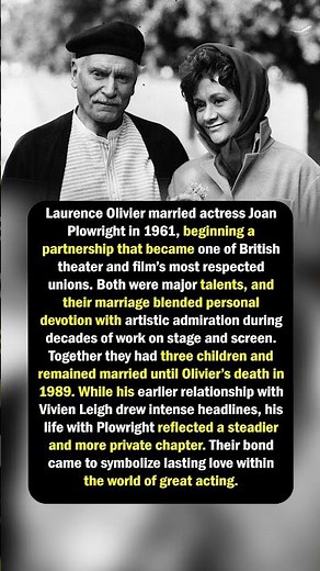 Laurence Olivier and Joan Plowright Built a Lasting Marriage After His Most Turbulent Years