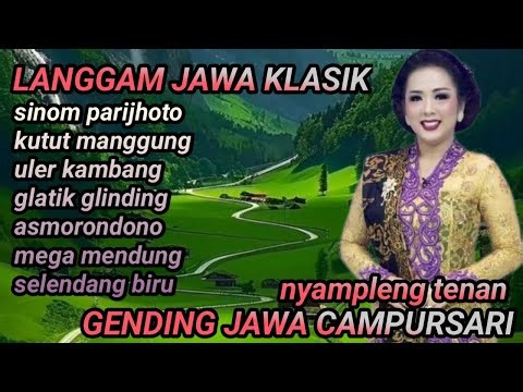 NGLARAS LANGGAM JAWA KLASIK ~ SINOM PARIJHOTO ~ KUTUT MANGGUNG ~ GENDING JAWA KLASIK