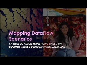 17. How to fetch TOP N rows based on column values using mapping dataflow