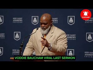 Voddie BauCham Last Sermon has gone viral