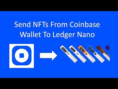How to Send NFTs From Coinbase Wallet To Ledger Nano