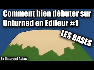 Unturned : Comment bien débuter sur Unturned en Editeur #1 - Les Bases
