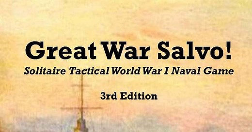 Great War Salvo!: Solitaire Tactical World War I Naval Game