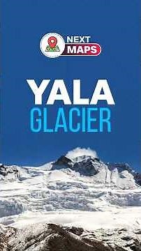 Yala Glacier & the Climate Emergency in the Himalayas | NEXTMAPS