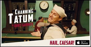 See Channing Tatum set out to sea with song in his heart. Hail, Caesar! sails onto iTunes today. | Hail, Caesar!
