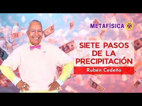 SEVEN STEPS OF PRECIPITATION | Rubén Cedeño - Metaphysics