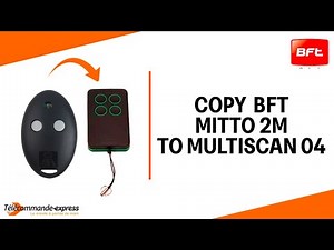 How to Copy a BFT MITTO 2M Remote to a MULTI SCAN 04 Cloning Remote