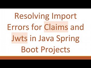 Resolving Import Errors for Claims and Jwts in Java Spring Boot Projects