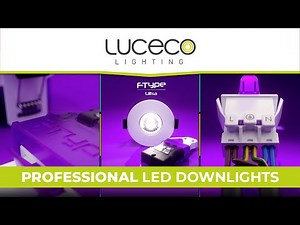 The Ultimate Downlight for Professional Installers, Luceco FType Ultra