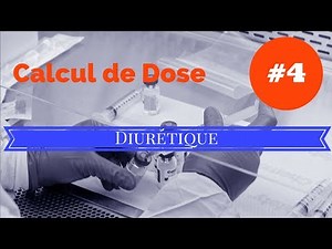 calcul de dose - Exo 4 DIURETIQUE