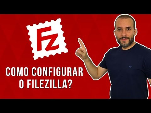 Como Configurar o Filezilla? Tutorial Passo a Passo!