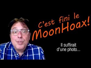 C'est fini le MoonHoax! - Il suffirait d'une photo