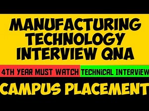 Manufacturing Technology Interview Questions and Answers||A Mechanical Engineer