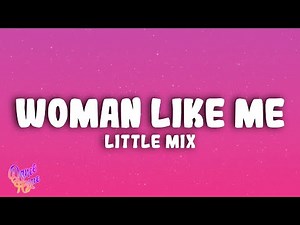 Little Mix - Woman Like Me ft. Nicki Minaj