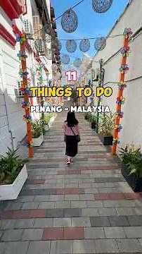 11 Things to DO in Penang Malaysia🇲🇾 #travelguide #malaysia