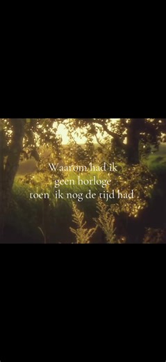 Waarom had ik geen horloge om de kostbare tijd te zien?