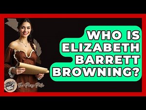 Who Is Elizabeth Barrett Browning? - The Prose Path