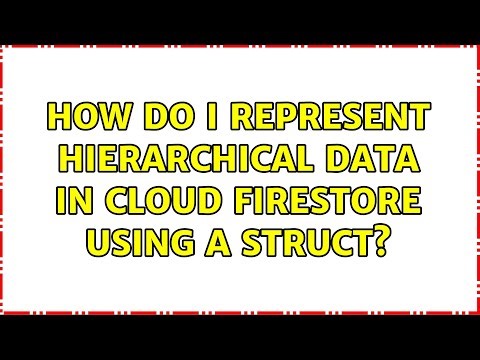 How do I represent hierarchical data in Cloud Firestore using a struct?
