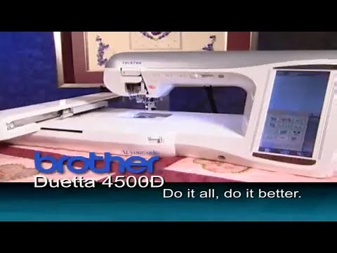 Brother Duetta 4500D Sewing, Embroidery, & Quilting Machine Overview