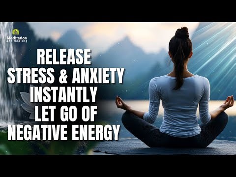Release Stress & Anxiety Instantly | Let Go of Negative Energy | Cleanse Mind, Body & Soul