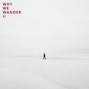 Closer - Why We Wander: Song Lyrics, Music Videos & Concerts
