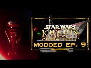 Playing STAR WARS: KOTOR in 2024 Ep. 9 [MODDED]