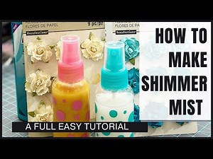 MAKE YOUR OWN SHIMMER MIST | EASY | INEXPENSIVE | DOLLAR TREE DIY