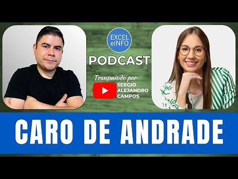 PODCAST #147 - CAROLINA DE ANDRADE - Experiencias con Excel, buenas y malas prácticas