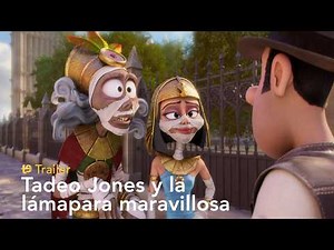 Tadeo Jones y la lámpara maravillosa - Trailer final