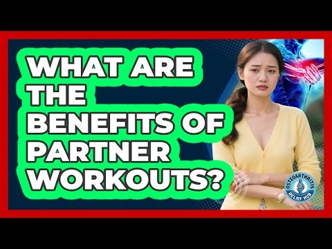 What Are The Benefits Of Partner Workouts?