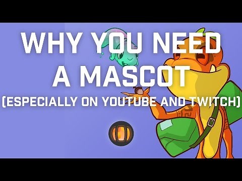 Why You Need a Mascot (especially on Youtube and Twitch)