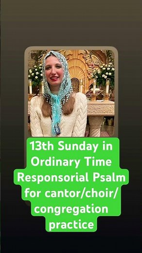 Forever I will sing the goodness of God (13th Sunday ordinary time psalm)