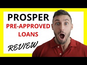 🔥 Prosper Pre-Approved Loans Review: Pros and Cons