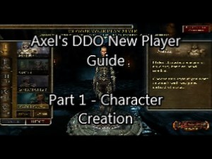 Axel's DDO New Player Guide - Part 1 - Character Creation