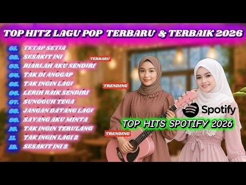 LAGU POP HITZ SPOTIFY FULL ALBUM PALING ENAK DI DENGAR