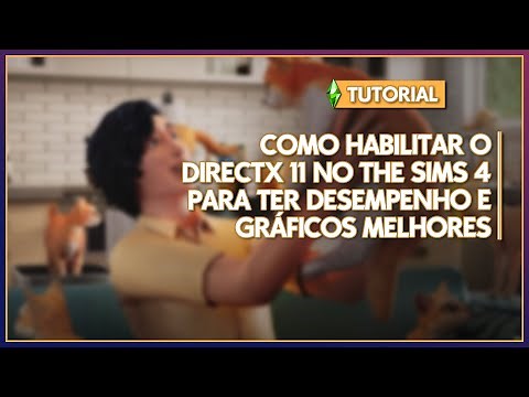 COMO ATIVAR O DIRECTX 11 NO THE SIMS 4