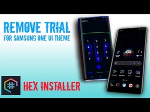 Hex installer,removing trial for samsung one ui custom themes