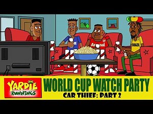 Yardie Runnings #138 | World Cup Watch Party | Jamaican Animated Comedy