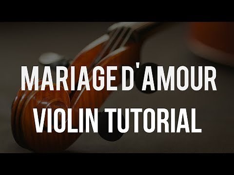 How to play Mariage d'amour on Violin