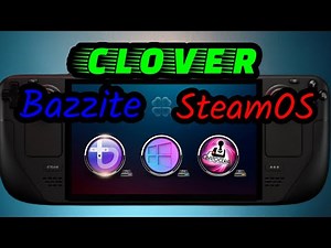 Coming Soon - Clover Script Installer for Bazzite and SteamOS - Dual Boot Steam Deck OLED LCD