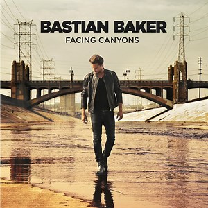 Bastian Baker - Facing Canyons